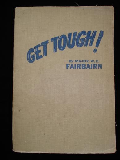 Original Copy of 'Get Tough' By W.E Fairbairn, 1942 Dated